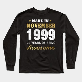 Made in November 1999 20 Years Of Being Awesome Long Sleeve T-Shirt